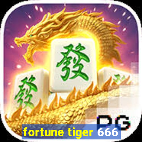 fortune tiger 666